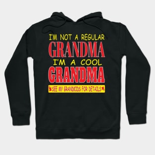 I'm Not A Regular Grandma I'm A Cool Grandma See My Grandkids for Details Hoodie